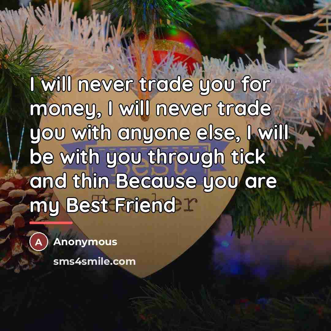 “I will never trade you for money, I will never…” quote by Anonymous
