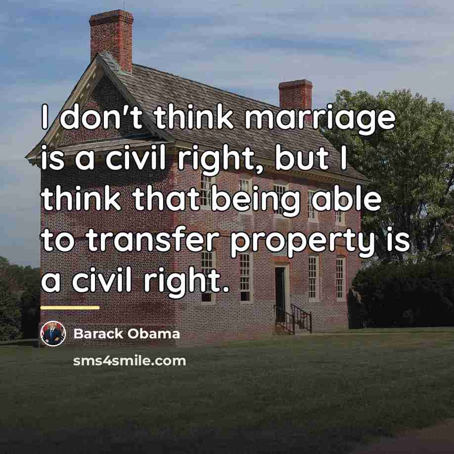 “I don't think marriage is a civil right, but I…” quote by Barack Obama