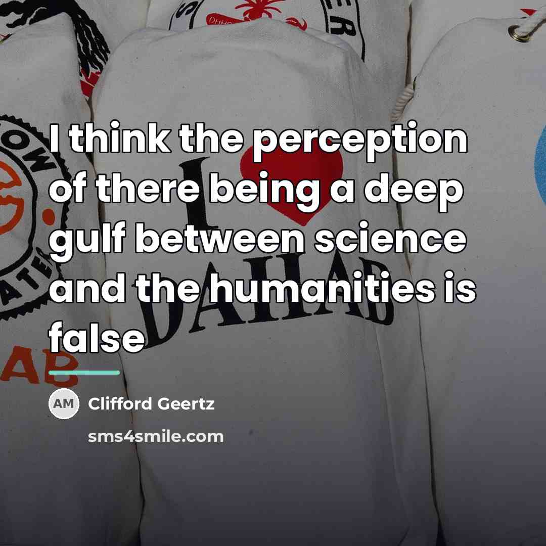 “I think the perception of there being a deep gulf…” quote by Clifford Geertz