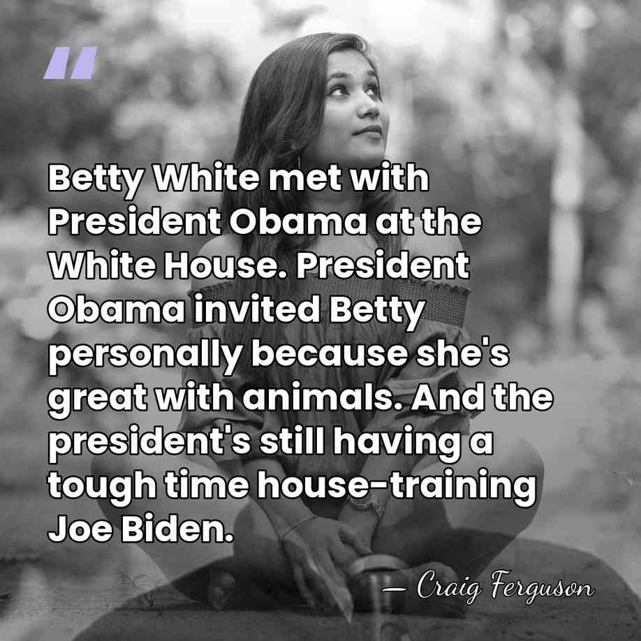 Betty White met with President Obama at the White House. President Obama&hellip; - Craig Ferguson