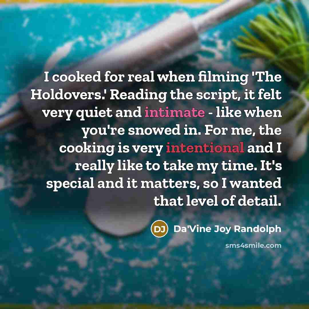 “I cooked for real when filming 'The Holdovers.' Reading the…” quote by Da'Vine Joy Randolph