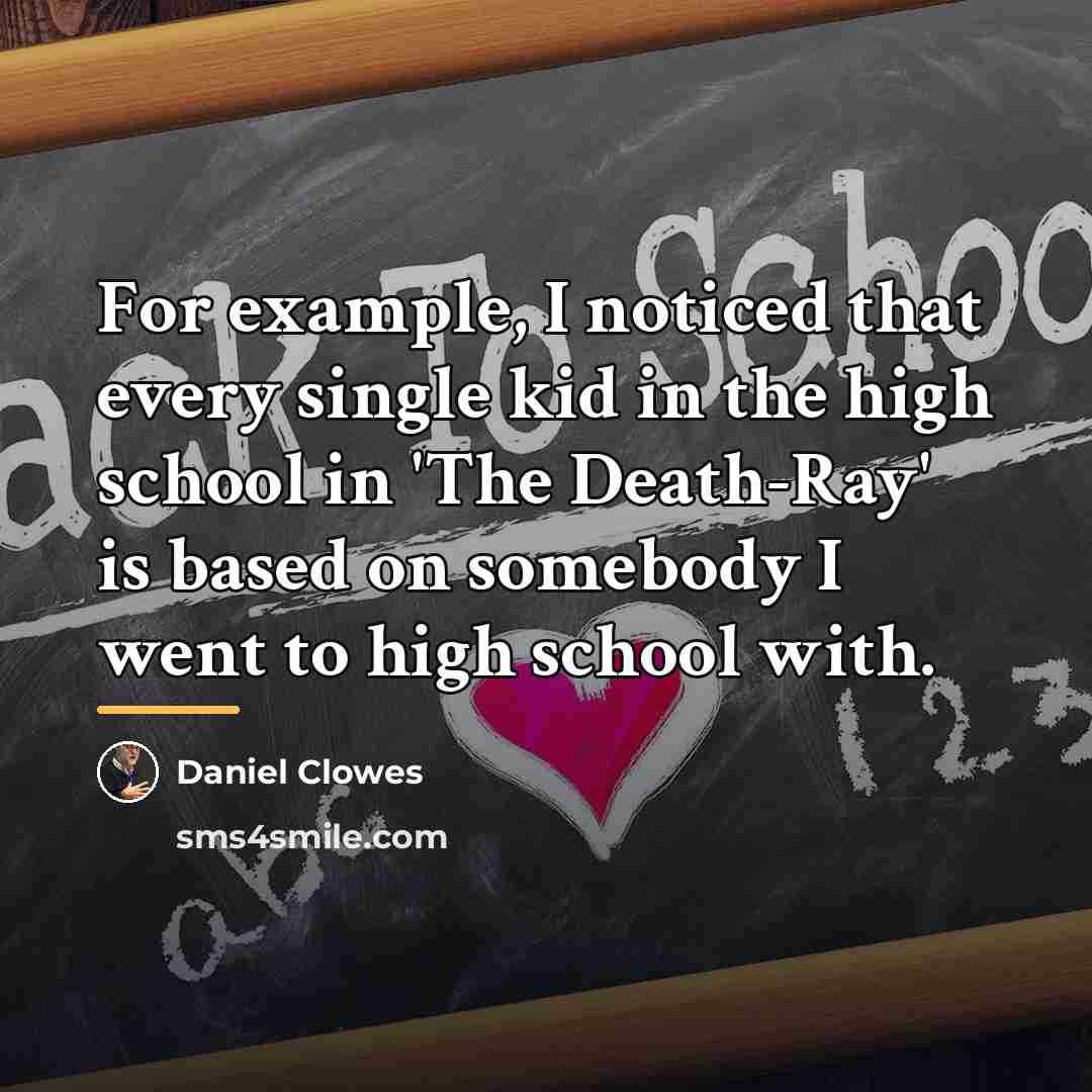 “For example, I noticed that every single kid in the…” quote by Daniel Clowes
