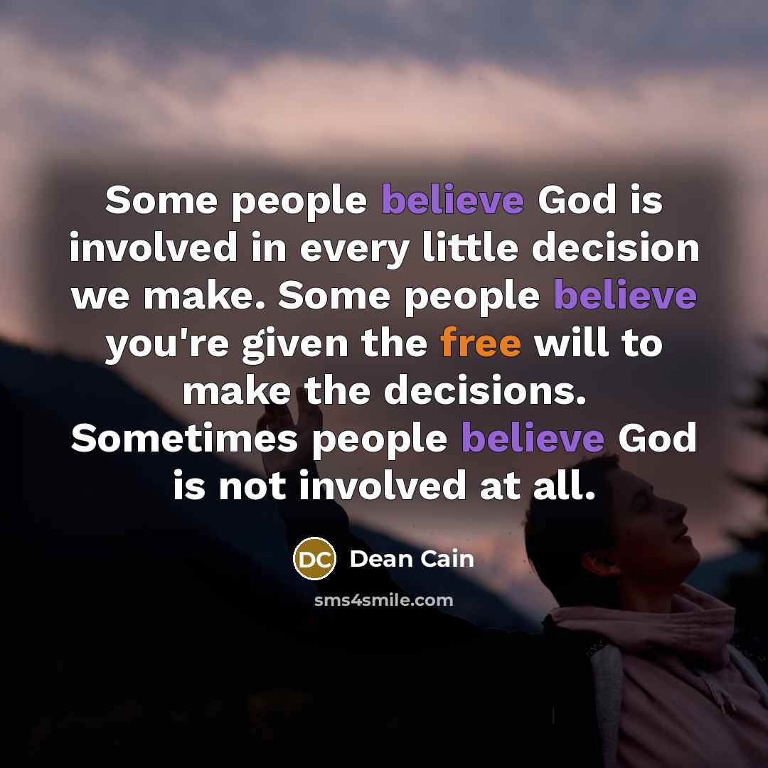 “Some people believe God is involved in every little decision…” quote by Dean Cain