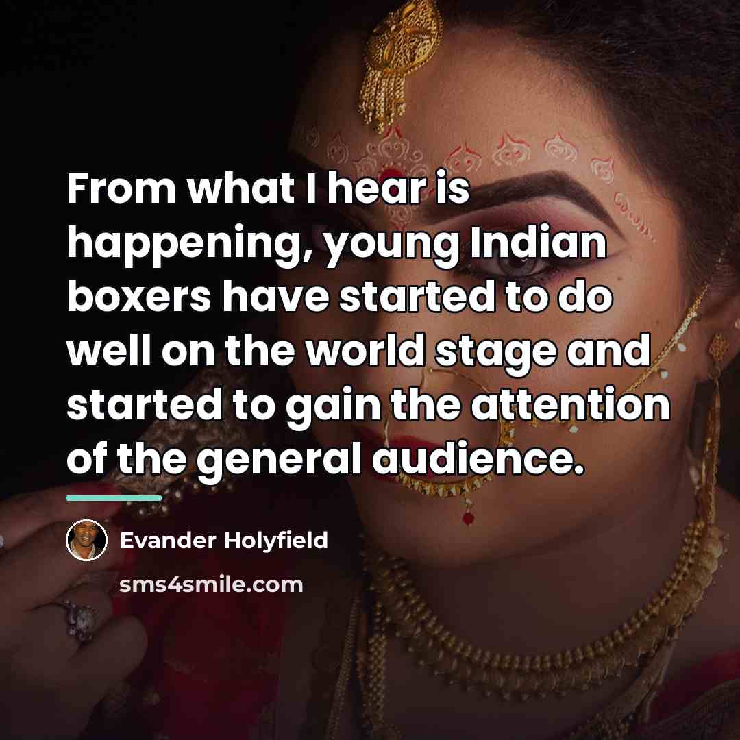 “From what I hear is happening, young Indian boxers have…” quote by Evander Holyfield