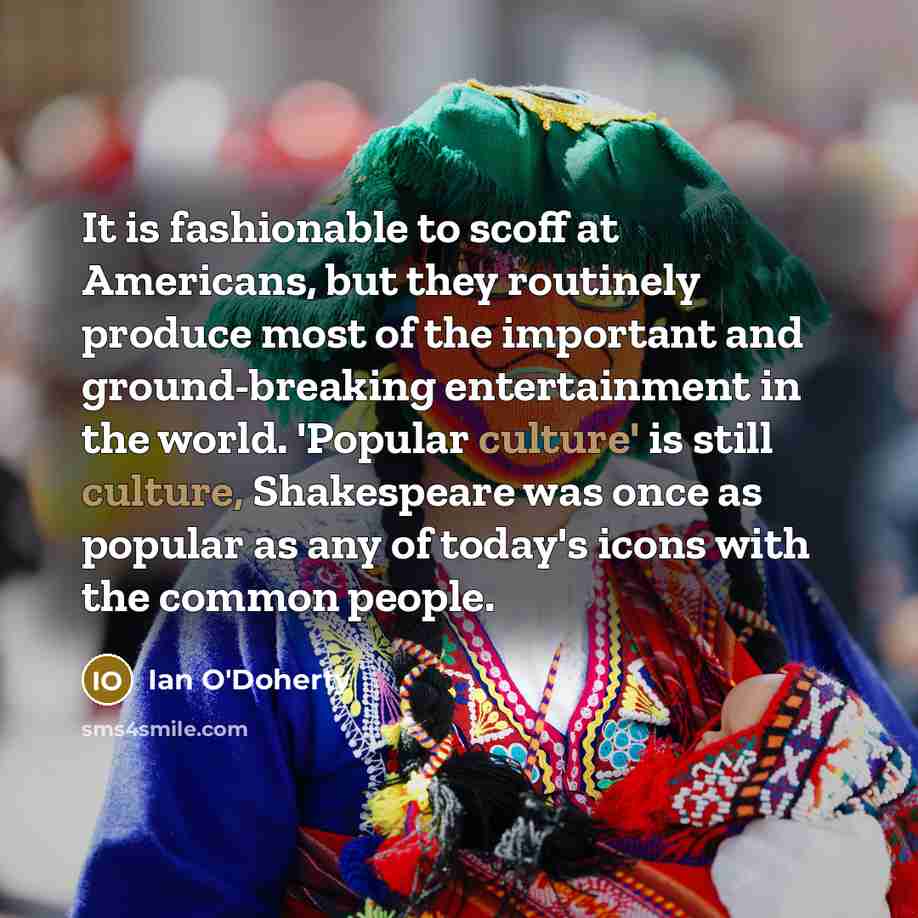“It is fashionable to scoff at Americans, but they routinely…” quote by Ian O'Doherty