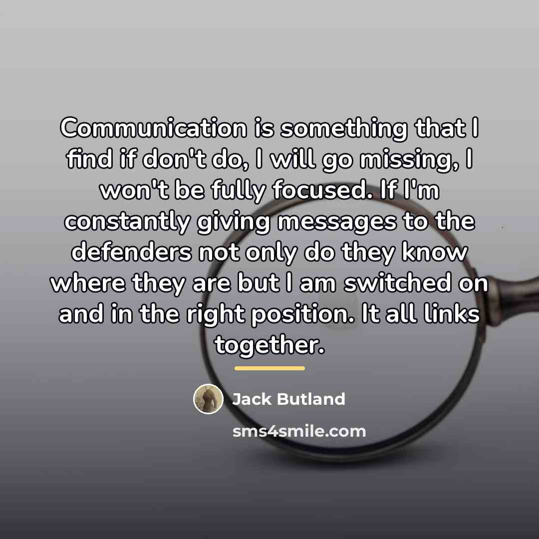 “Communication is something that I find if don't do, I…” quote by Jack Butland