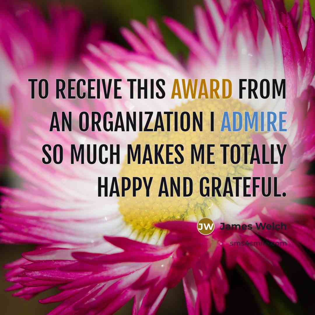 “To receive this award from an organization I admire so…” quote by James Welch