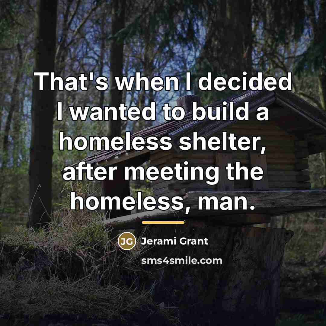 “That's when I decided I wanted to build a homeless…” quote by Jerami Grant
