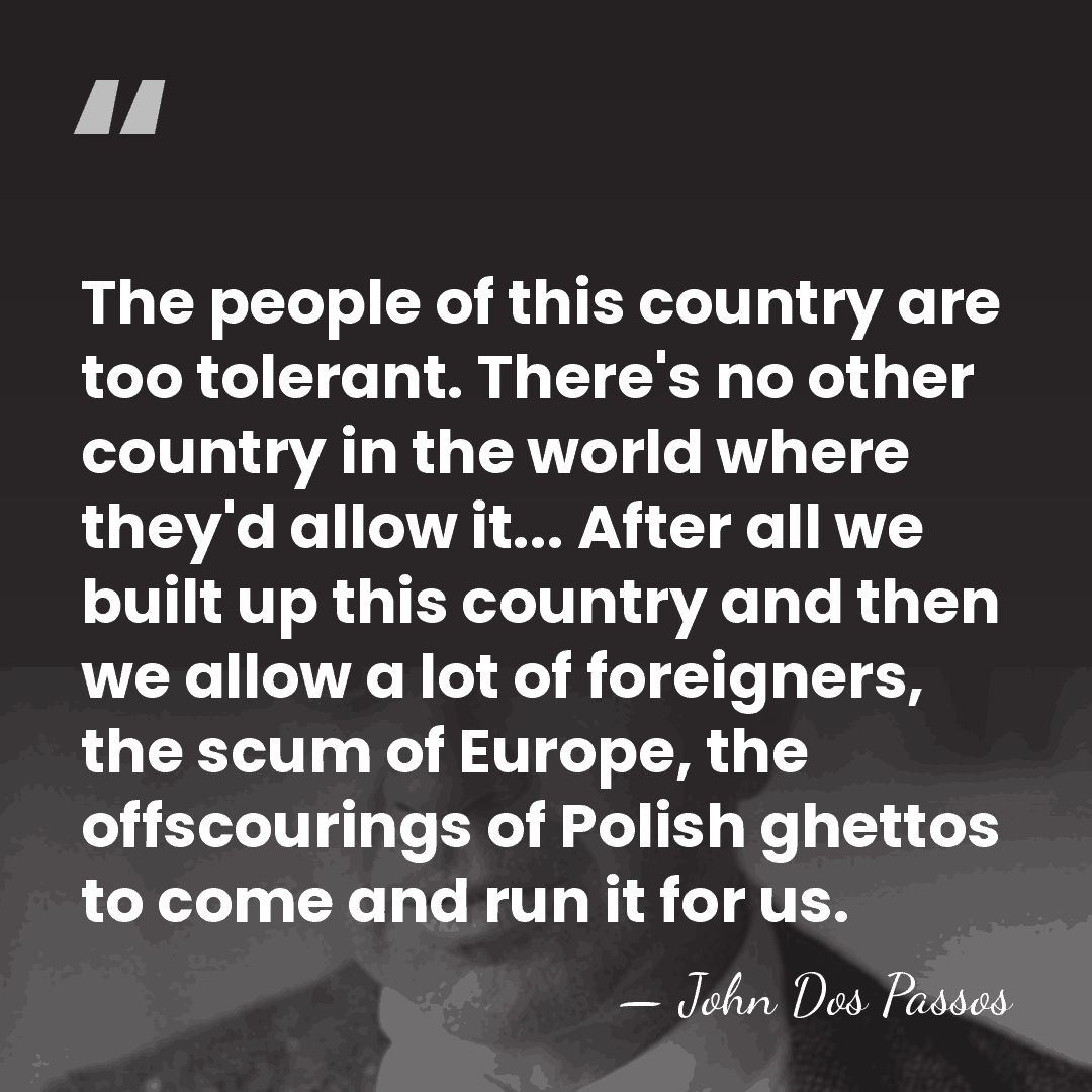 The people of this country are too tolerant. There's no other country&hellip; - John Dos Passos