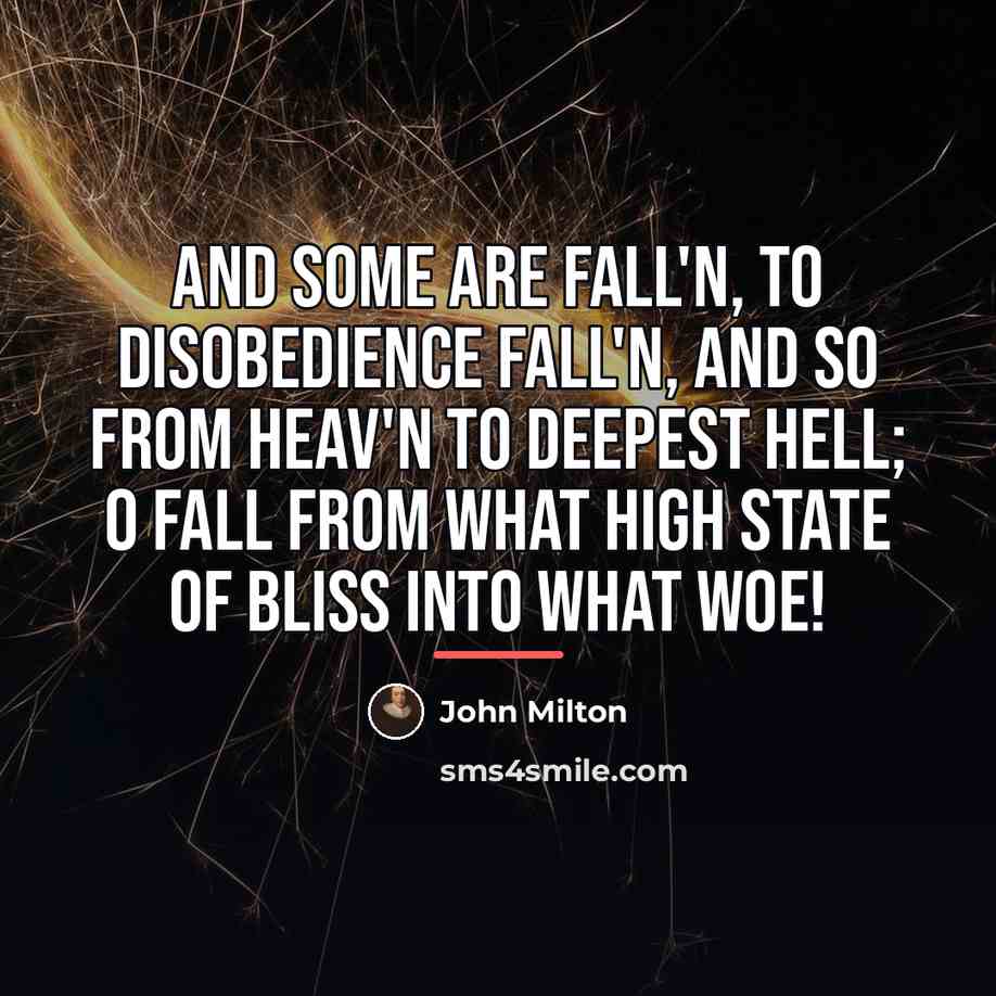 “And some are fall'n, to disobedience fall'n, And so from…” quote by John Milton