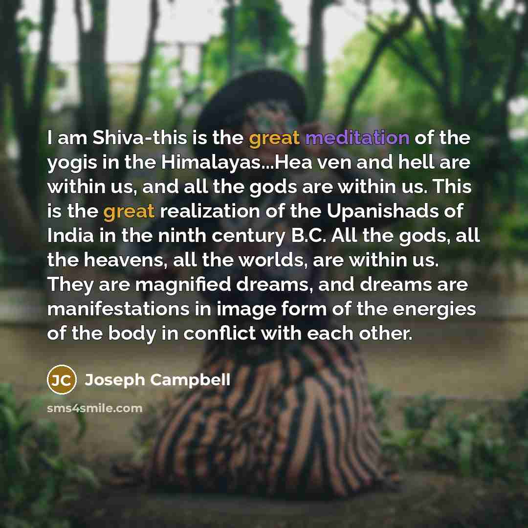 “I am Shiva-this is the great meditation of the yogis…” quote by Joseph Campbell