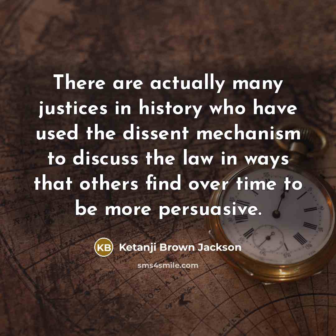 “There are actually many justices in history who have used…” quote by Ketanji Brown Jackson