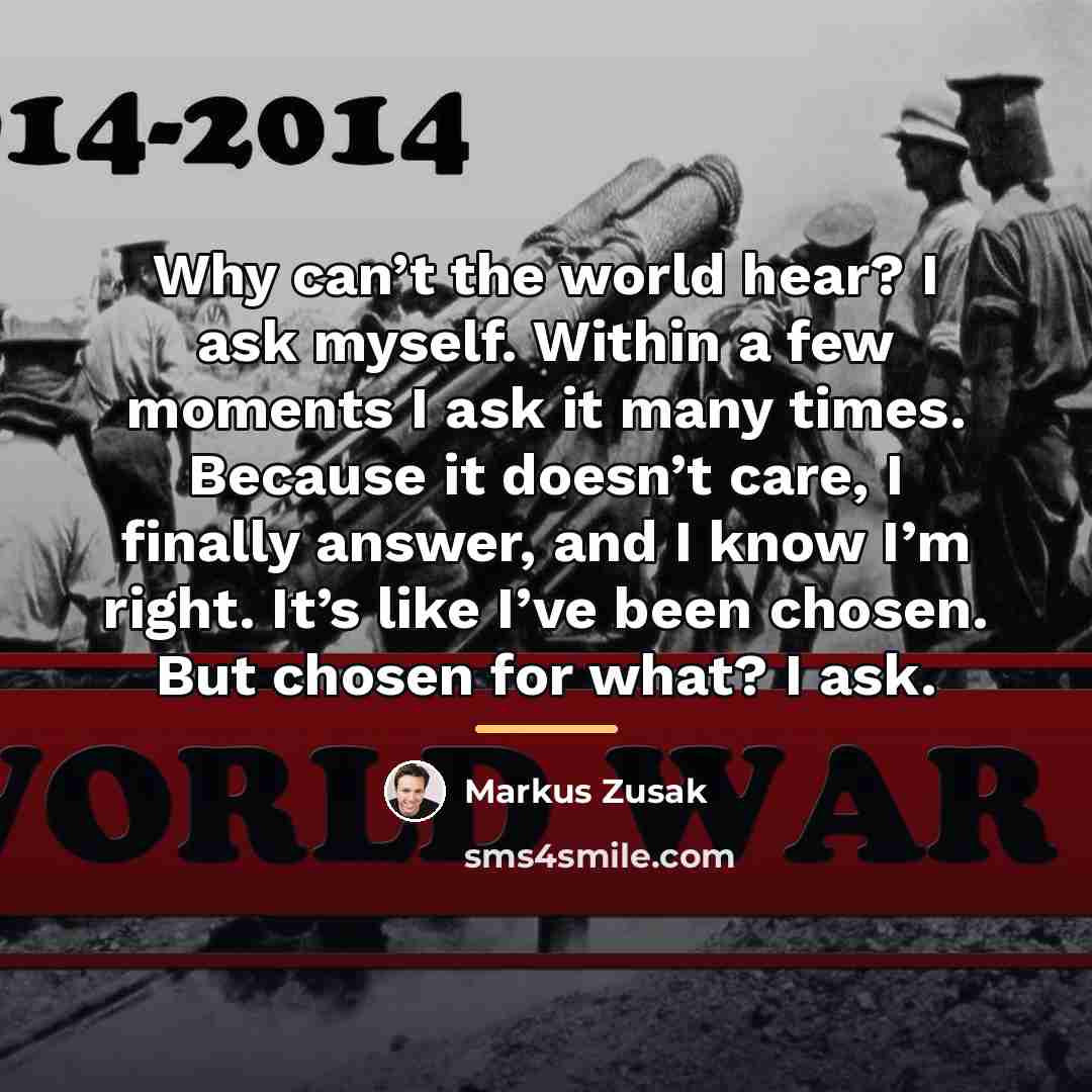“Why can’t the world hear? I ask myself. Within a…” quote by Markus Zusak