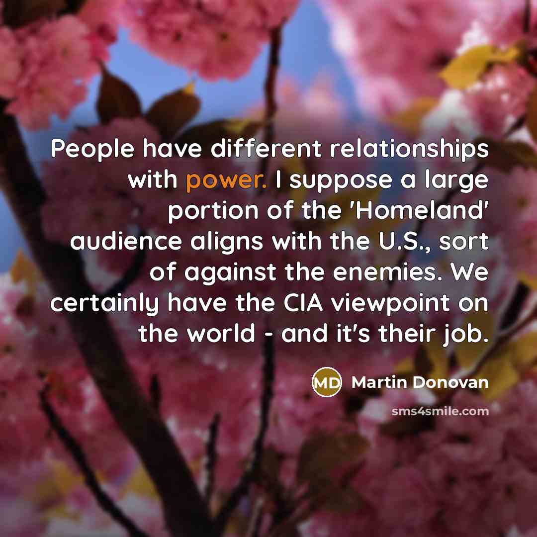 “People have different relationships with power. I suppose a large…” quote by Martin Donovan