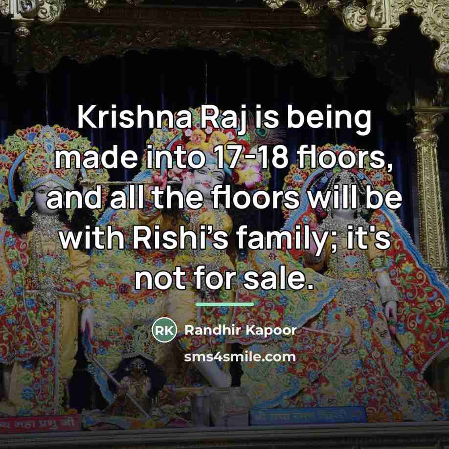“Krishna Raj is being made into 17-18 floors, and all…” quote by Randhir Kapoor