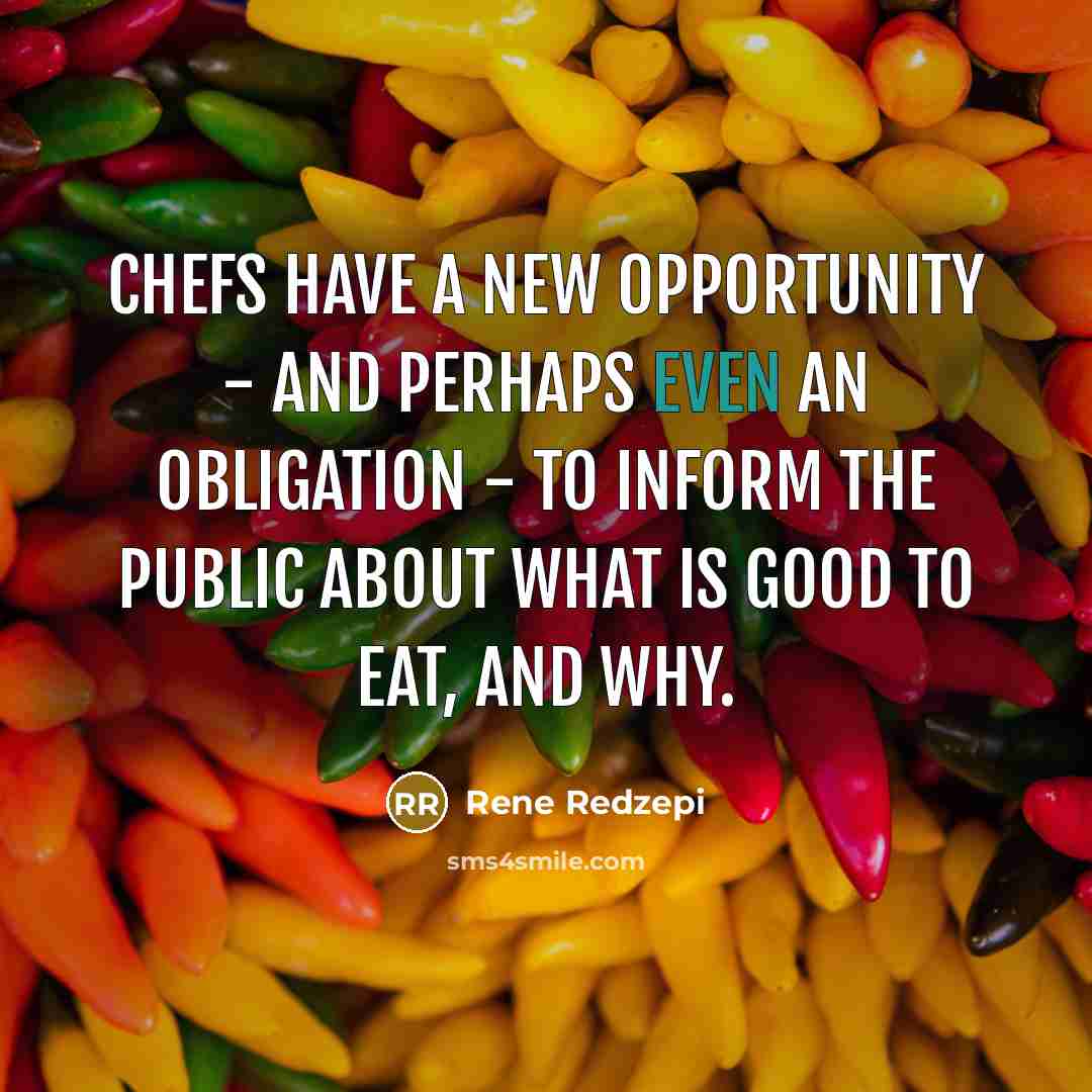 “Chefs have a new opportunity - and perhaps even an…” quote by Rene Redzepi