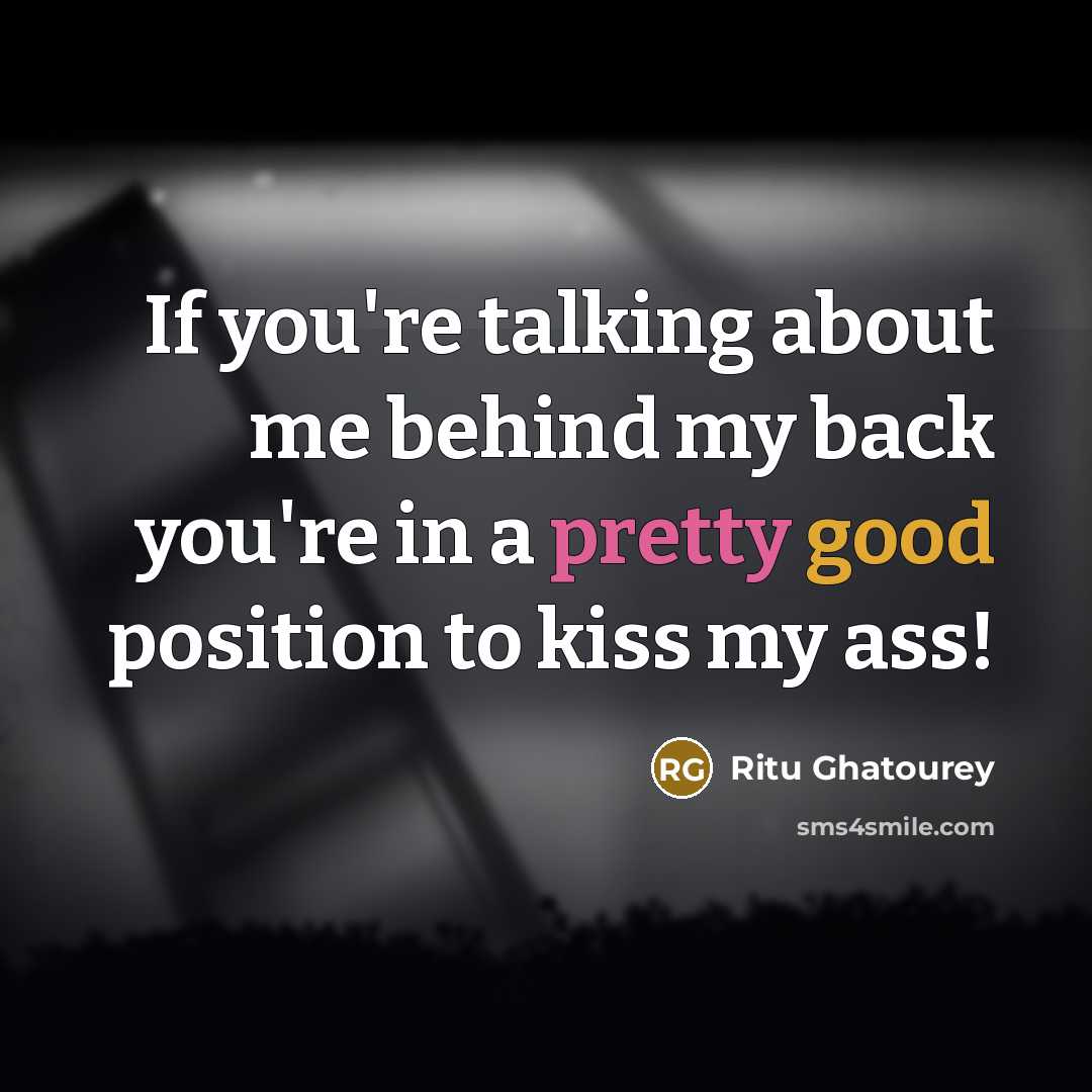 “If you're talking about me behind my back you're in…” quote by Ritu Ghatourey