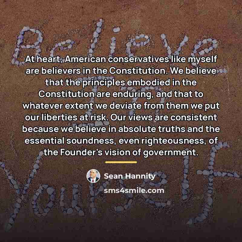 “At heart, American conservatives like myself are believers in the…” quote by Sean Hannity