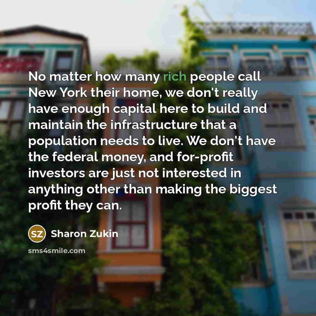 “No matter how many rich people call New York their…” quote by Sharon Zukin