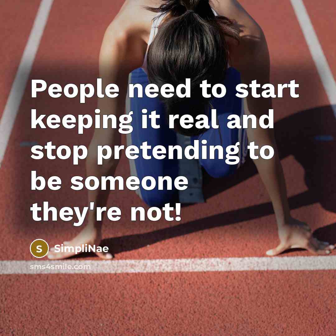 “People need to start keeping it real and stop pretending…” quote by SimpliNae