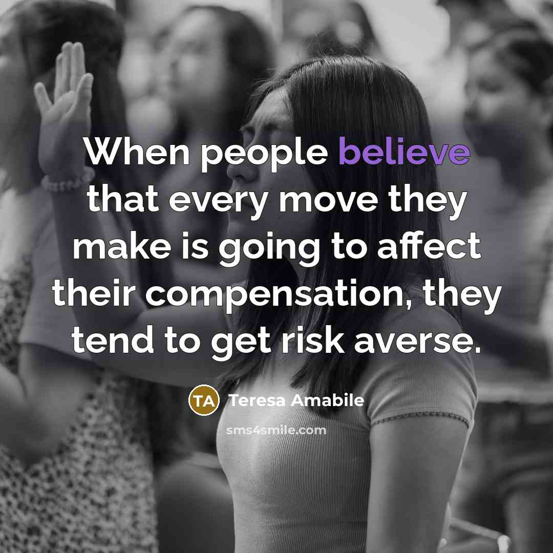 “When people believe that every move they make is going…” quote by Teresa Amabile