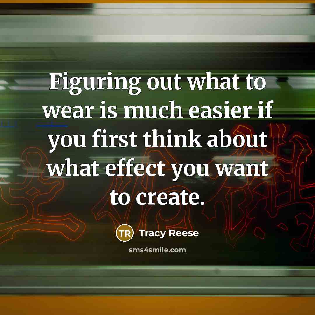 “Figuring out what to wear is much easier if you…” quote by Tracy Reese