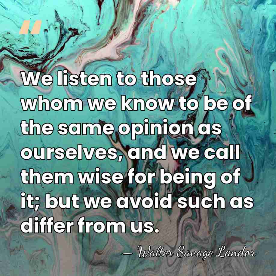 We listen to those whom we know to be of the same&hellip; - Walter Savage Landor