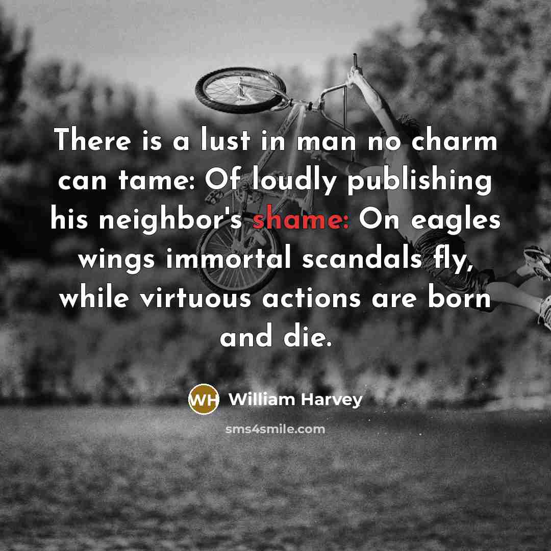 “There is a lust in man no charm can tame:…” quote by William Harvey