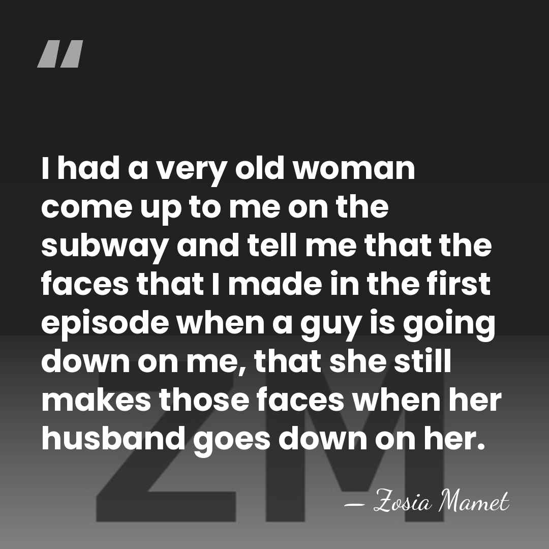 I had a very old woman come up to me on the&hellip; - Zosia Mamet