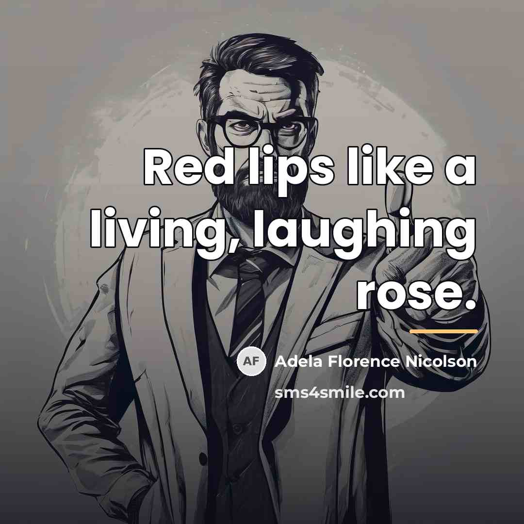 “Red lips like a living, laughing rose.…” quote by Adela Florence Nicolson