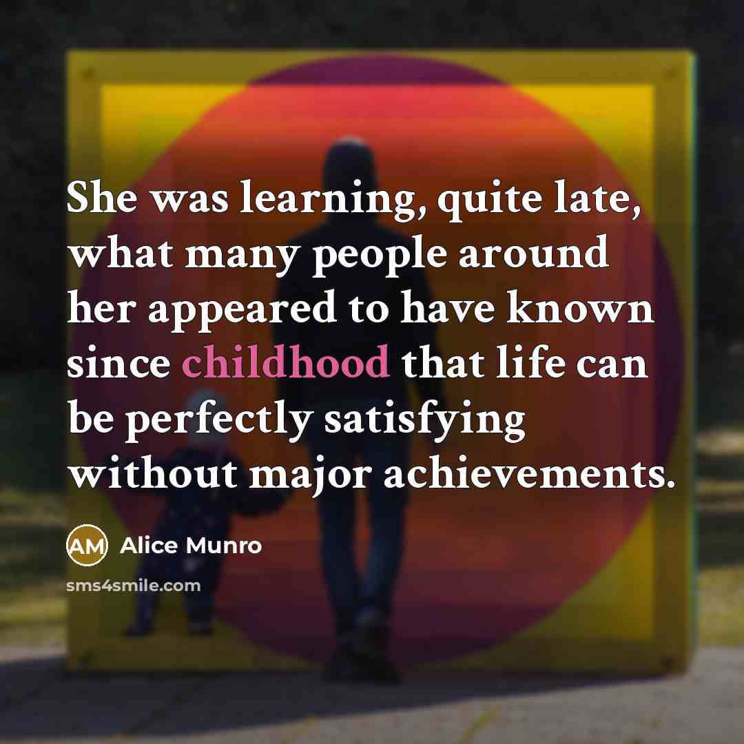 “She was learning, quite late, what many people around her…” quote by Alice Munro
