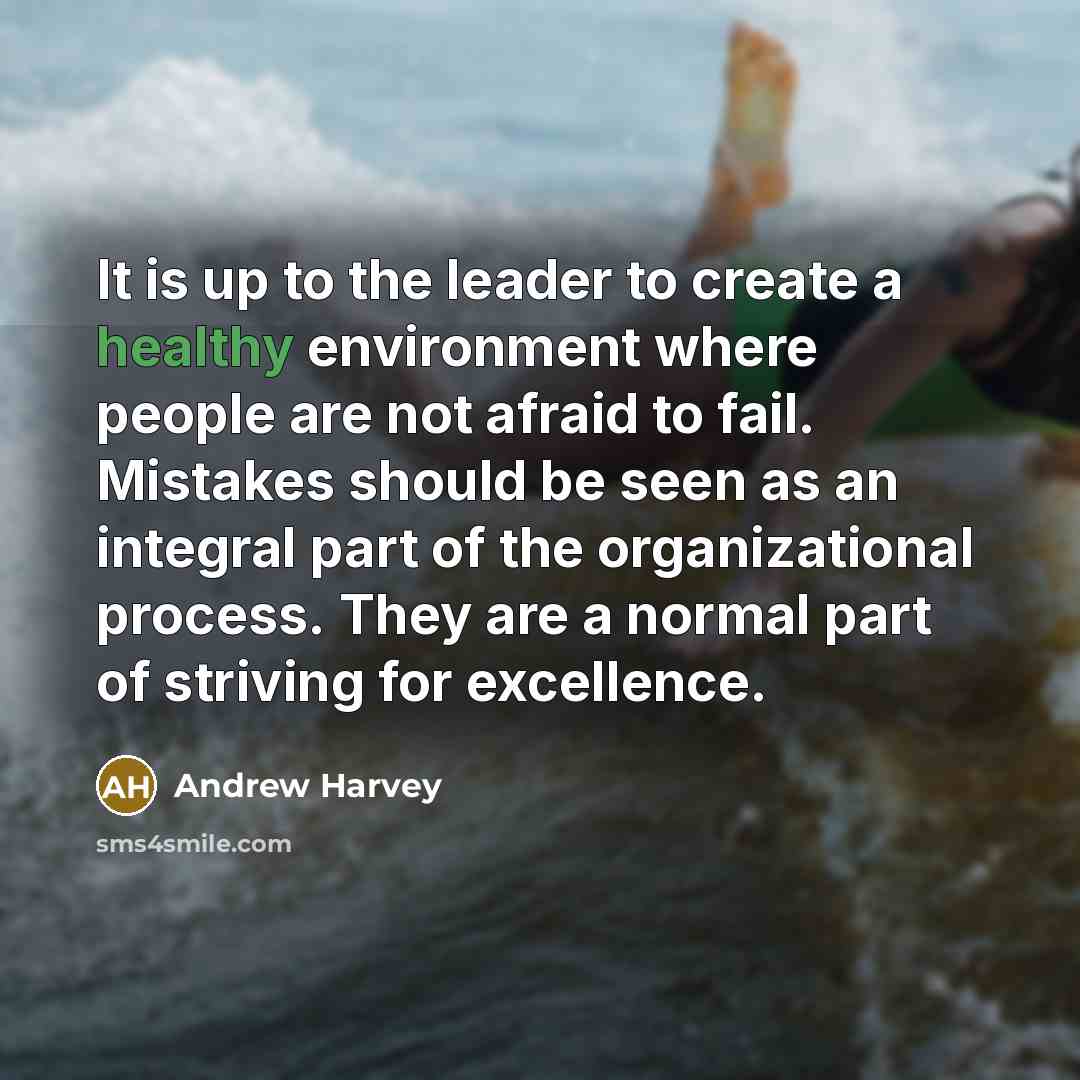 “It is up to the leader to create a healthy…” quote by Andrew Harvey