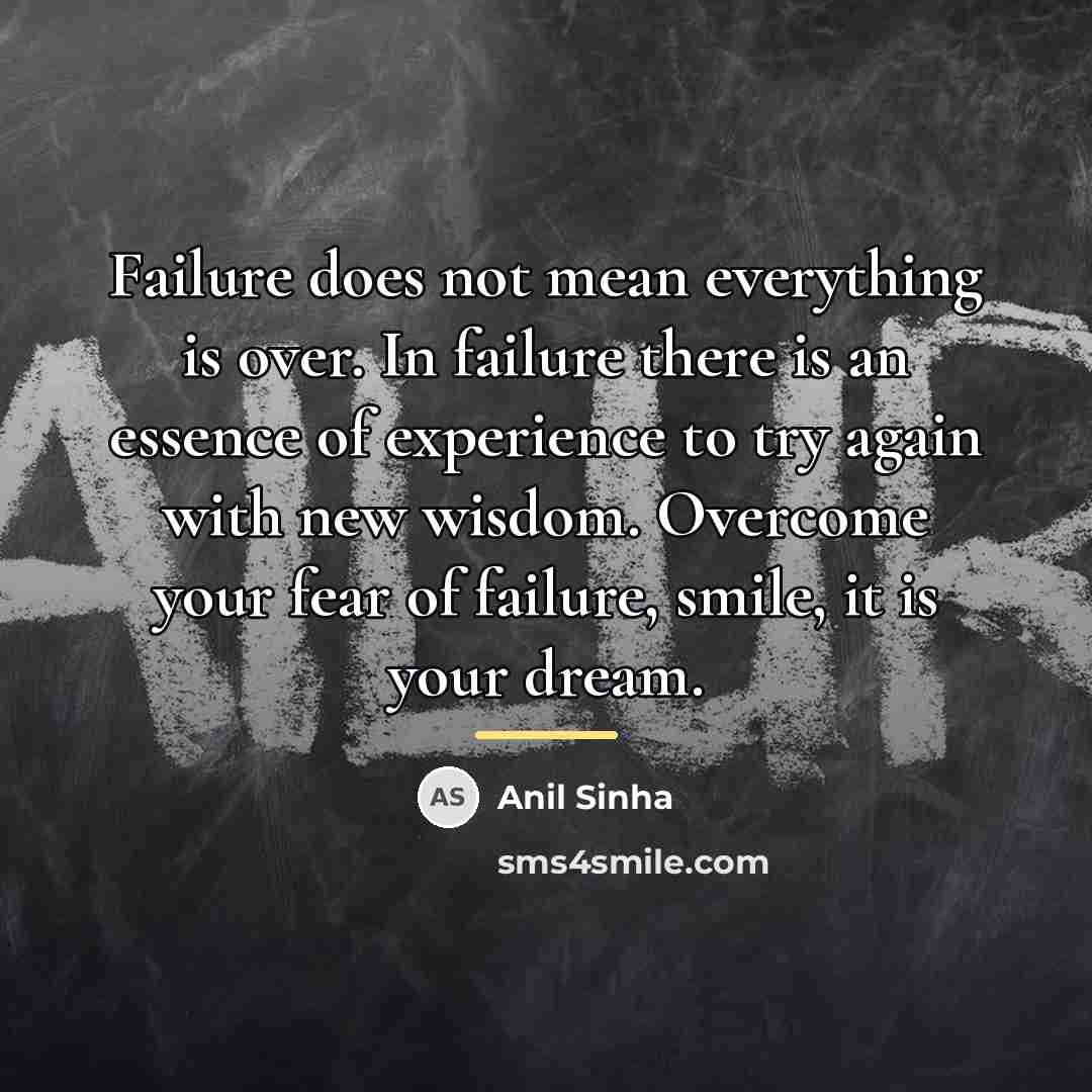 “Failure does not mean everything is over. In failure there…” quote by Anil Sinha