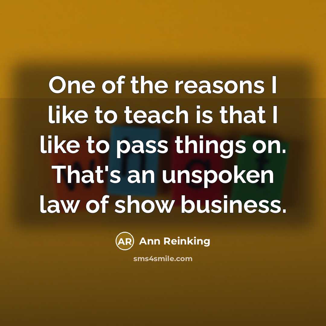 “One of the reasons I like to teach is that…” quote by Ann Reinking