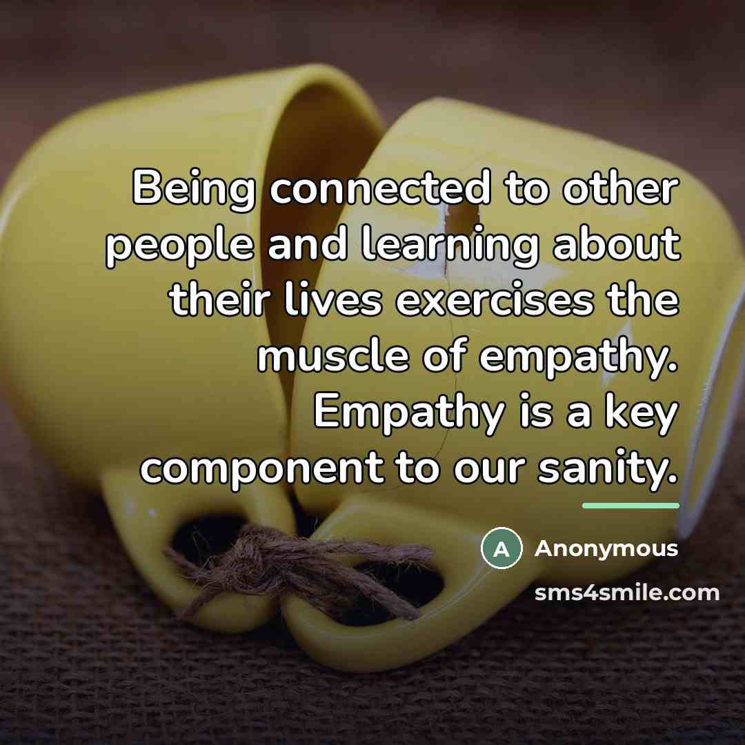 “Being connected to other people and learning about their lives…” quote by Anonymous