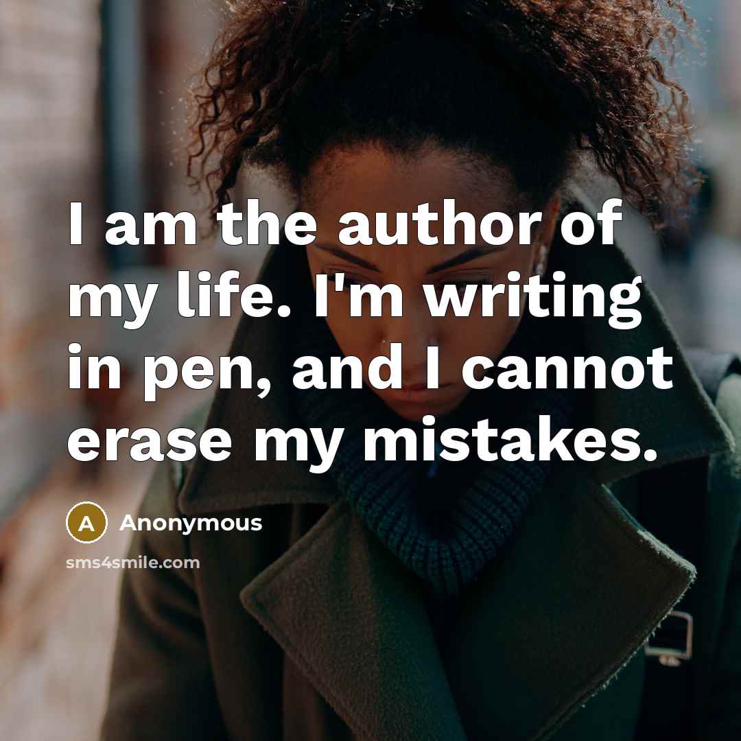 “I am the author of my life. I'm writing in…” quote by Anonymous