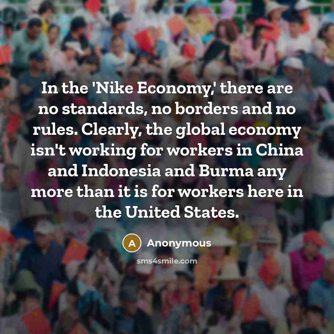 “In the 'Nike Economy,' there are no standards, no borders…” quote by Anonymous