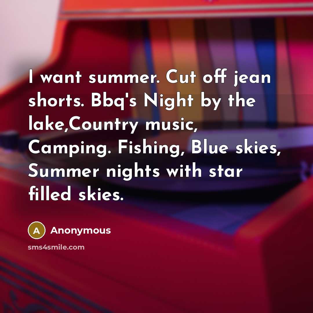 “I want summer. Cut off jean shorts. Bbq's Night by…” quote by Anonymous