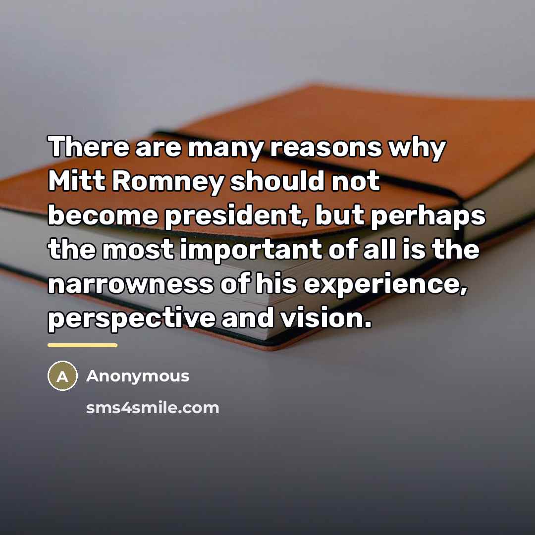 “There are many reasons why Mitt Romney should not become…” quote by Anonymous