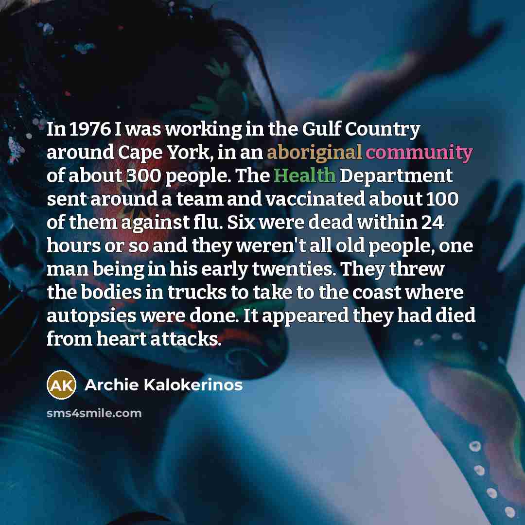 “In 1976 I was working in the Gulf Country around…” quote by Archie Kalokerinos