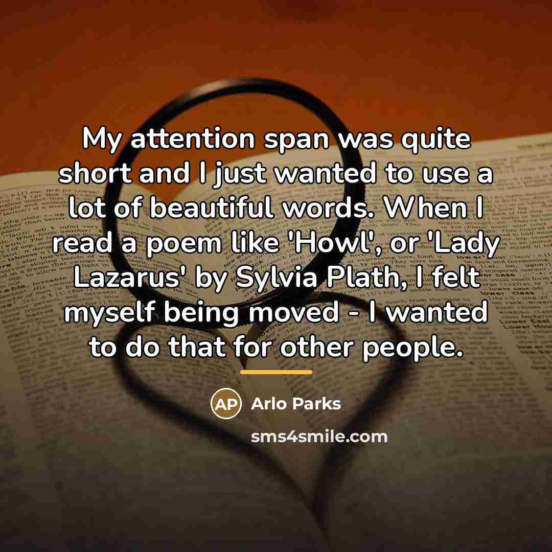 “My attention span was quite short and I just wanted…” quote by Arlo Parks