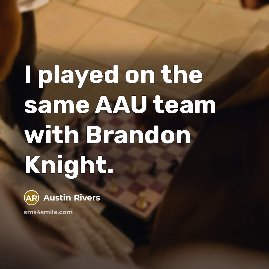 “I played on the same AAU team with Brandon Knight.…” quote by Austin Rivers