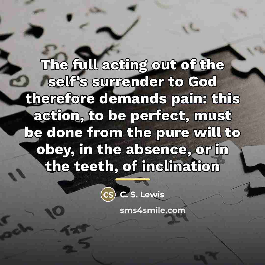 “The full acting out of the self's surrender to God…” quote by C. S. Lewis