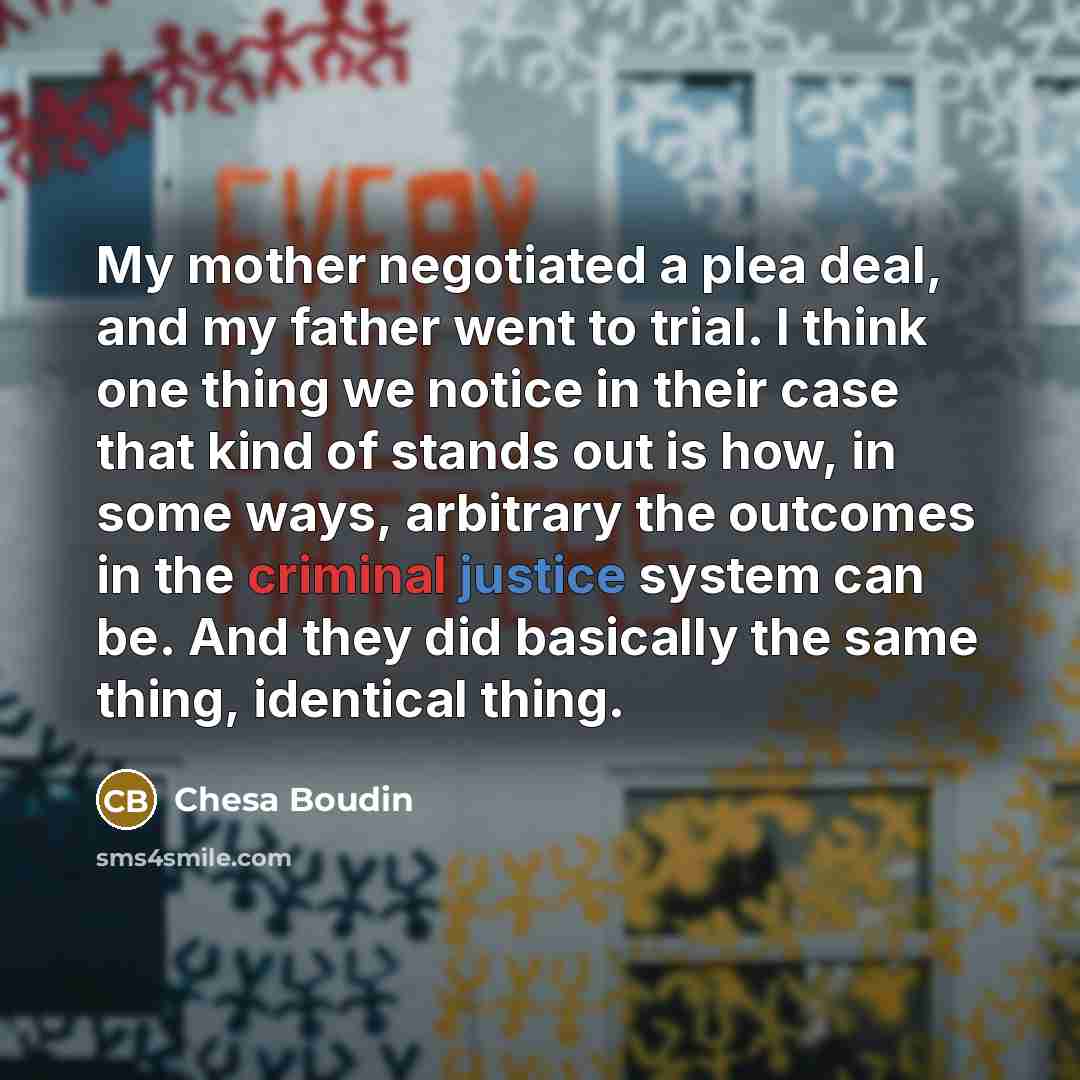 “My mother negotiated a plea deal, and my father went…” quote by Chesa Boudin