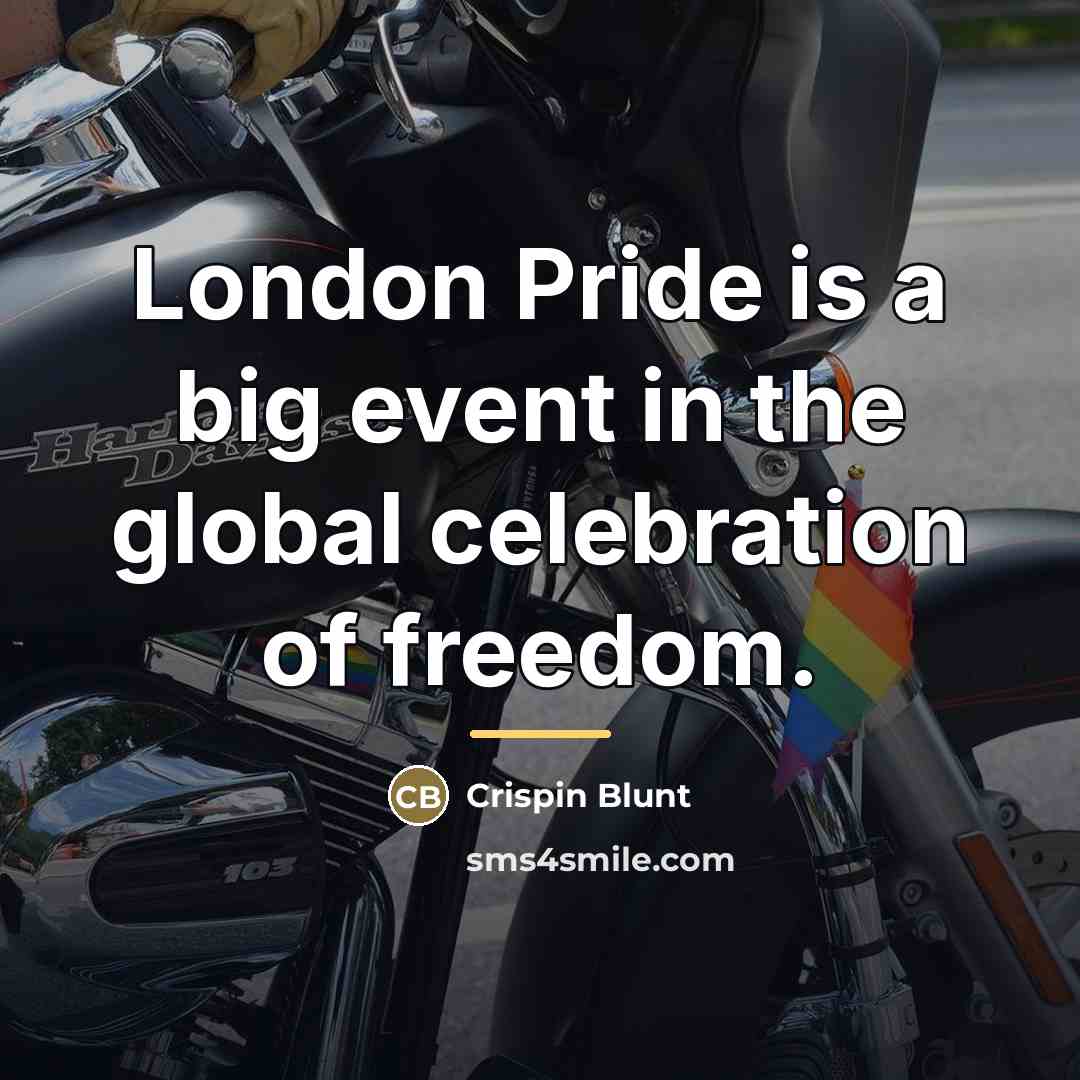 “London Pride is a big event in the global celebration…” quote by Crispin Blunt