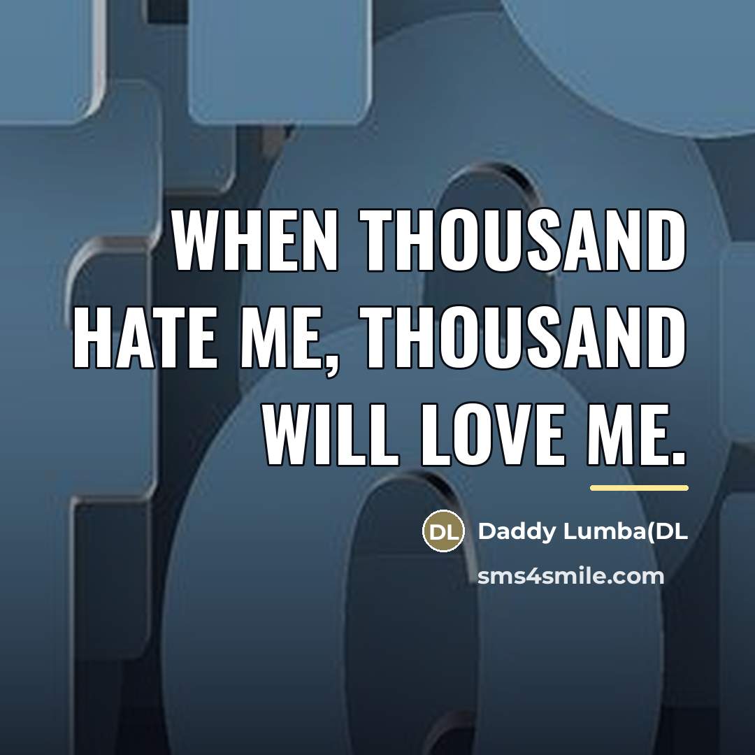 “When thousand hate me, Thousand will love me.…” quote by Daddy Lumba