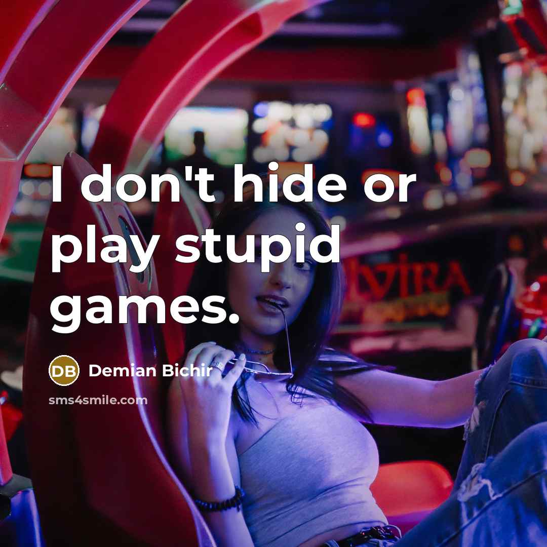 “I don't hide or play stupid games.…” quote by Demian Bichir
