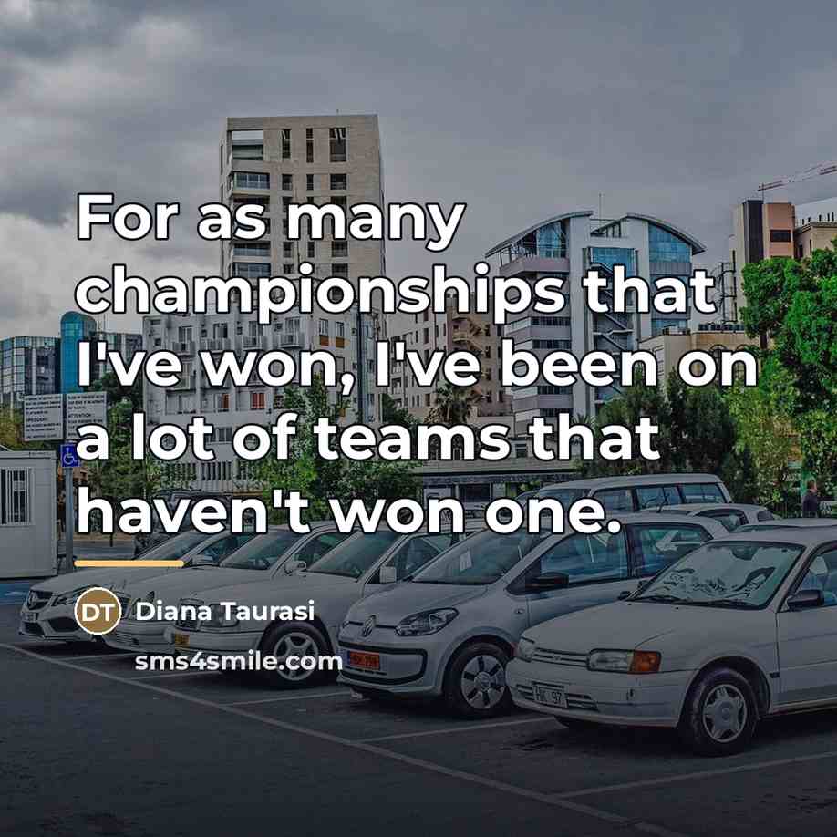 “For as many championships that I've won, I've been on…” quote by Diana Taurasi