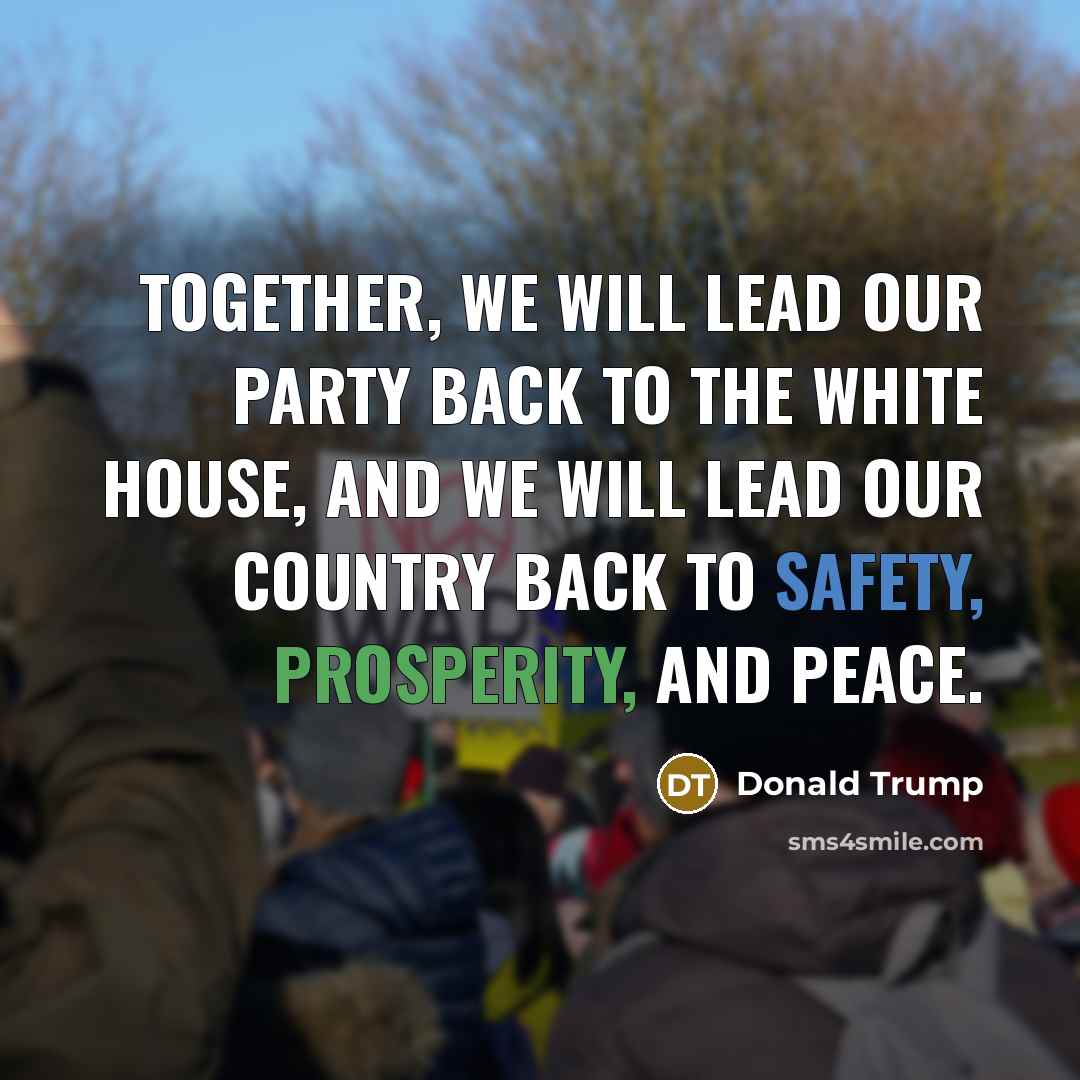 “Together, we will lead our party back to the White…” quote by Donald Trump