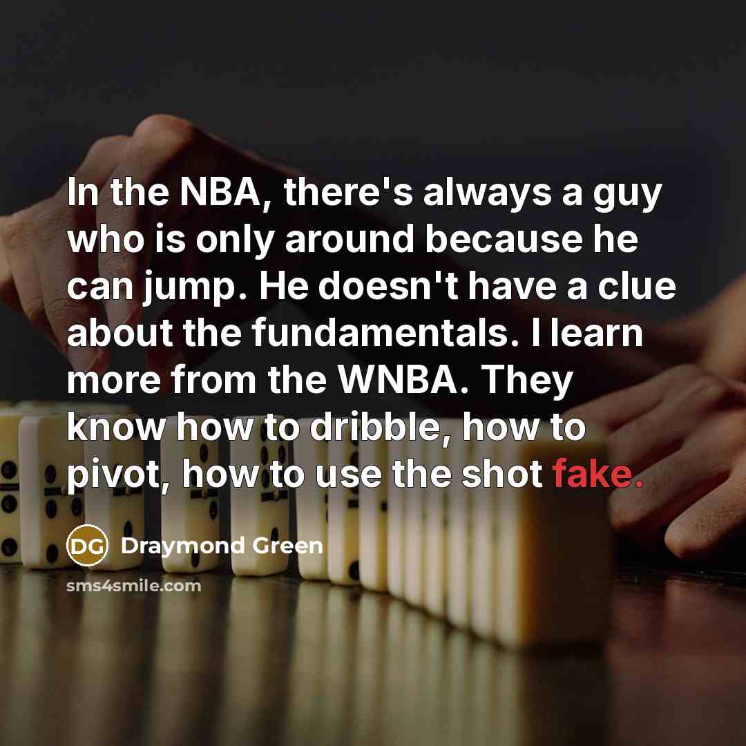 “In the NBA, there's always a guy who is only…” quote by Draymond Green